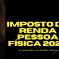 Imposto de renda pessoa física 2026: Um guia prático